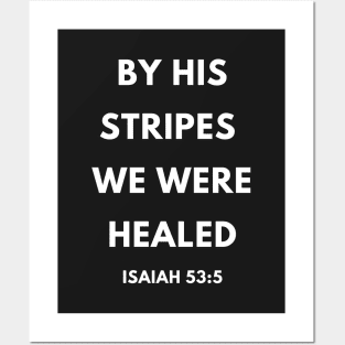 Bible Verse By His Stripes We Were Healed Posters and Art